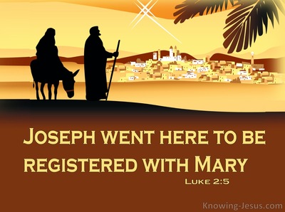 Luke 2:5 Joseph Went There To Be Registered With Mary (yellow)